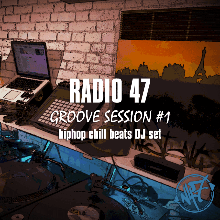 RADIO 47 – GROOVE SESSION #1